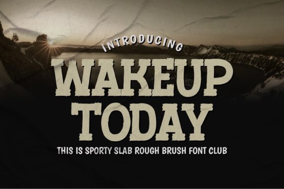 Wakeup Today: The Authentic Display Typeface